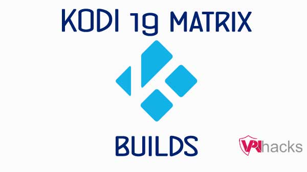 Kodi Matrix Builds