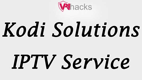 Kodi Solutions IPTV Service