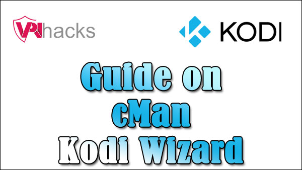 cMaN Wizard Kodi Builds