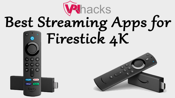 Best Streaming Apps for Firestick 4K