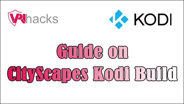 CityScapes Kodi Build