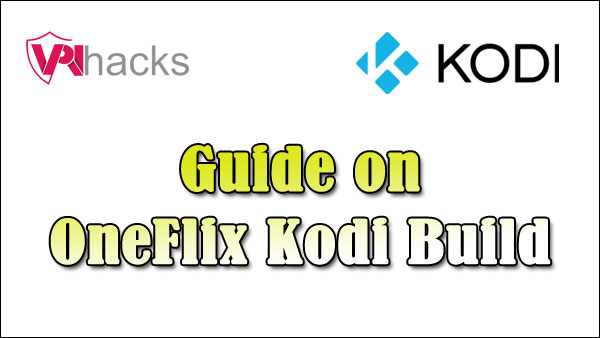 Oneflix Kodi Build