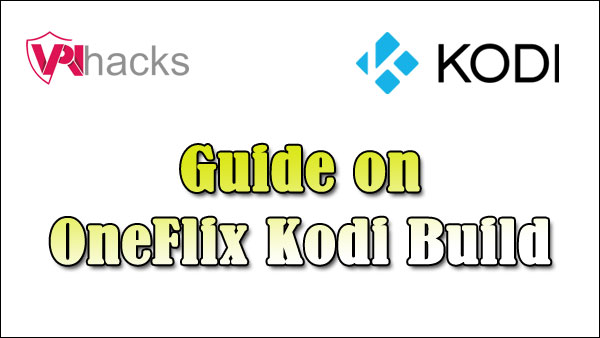 Oneflix Kodi Build