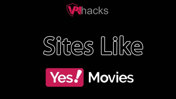 Sites LIke YesMovies