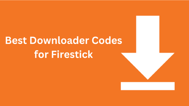 Downloader Codes for Firestick