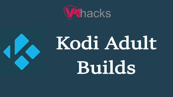 Kodi Adult Builds