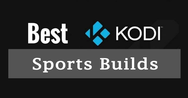 Kodi Sports Builds