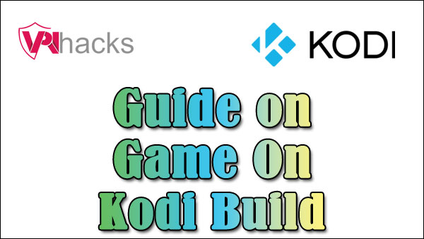Game on Kodi Build
