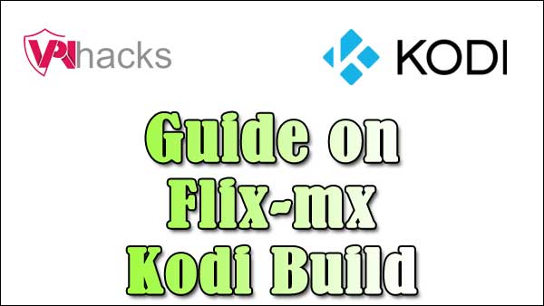 Flix-mx Kodi Build